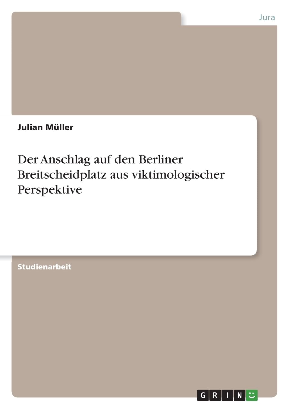 Der Anschlag auf den Berliner Breitscheidplatz aus viktimologischer Perspektive Law