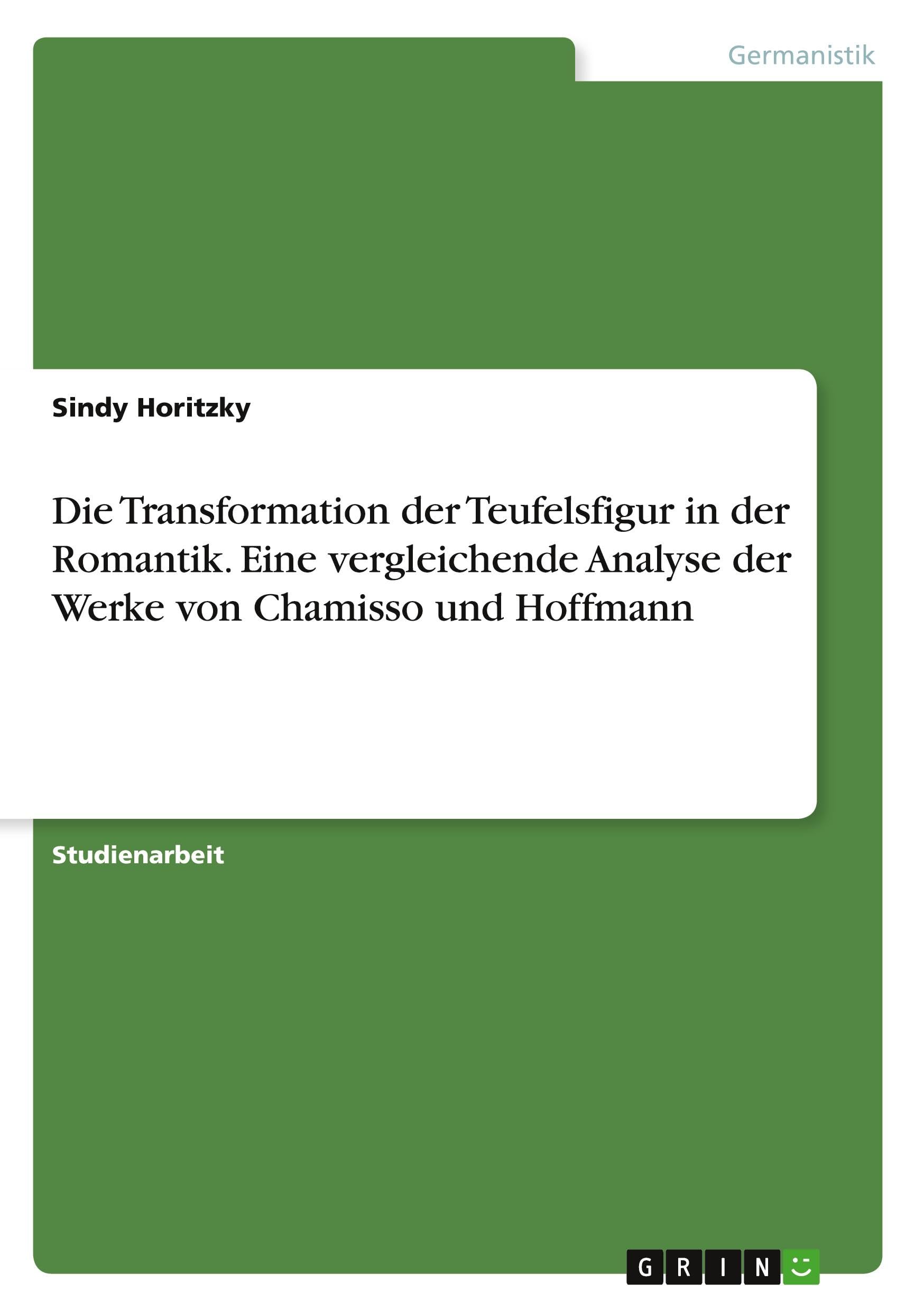 Die Transformation der Teufelsfigur in der Romantik. Eine vergleichende Analyse der Werke von Chamisso und Hoffmann Books