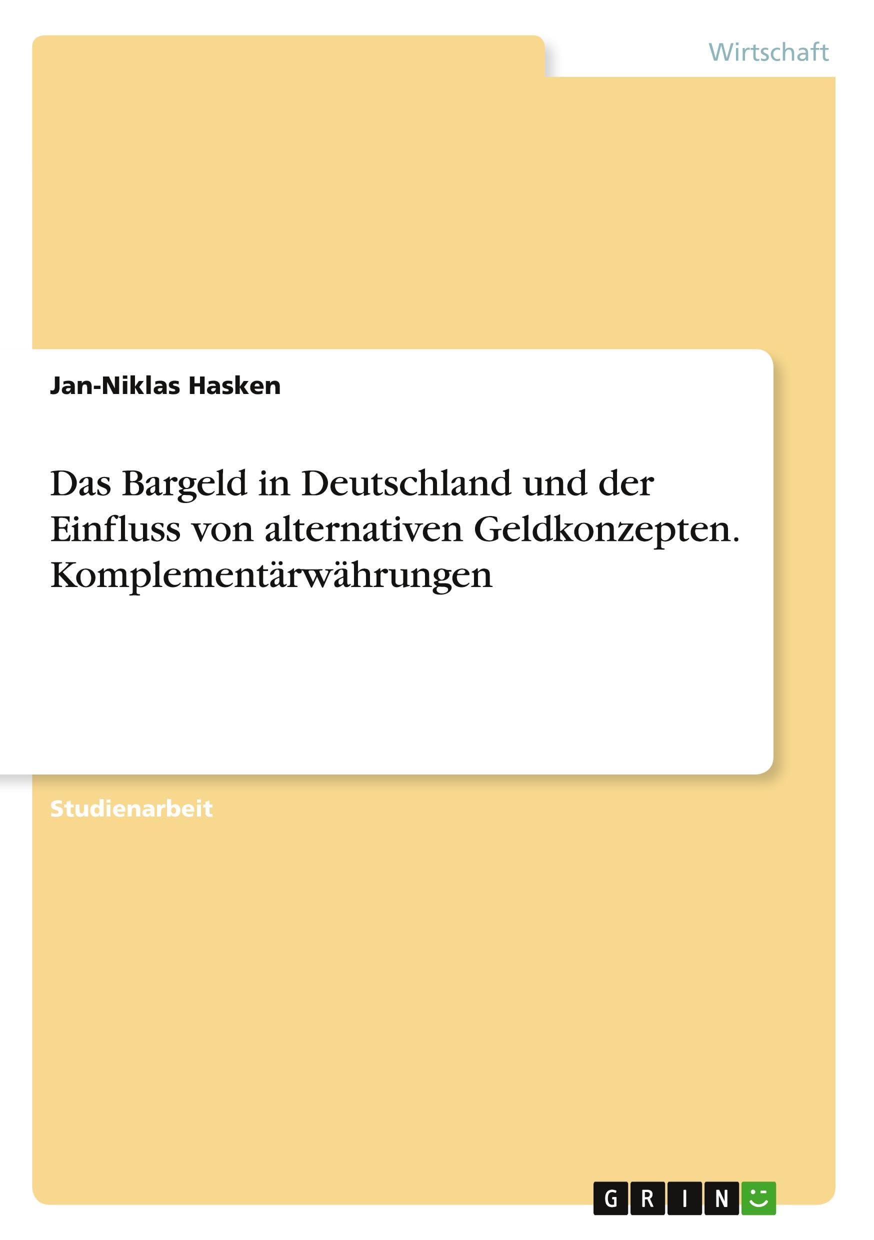 Das Bargeld in Deutschland und der Einfluss von alternativen Geldkonzepten. Komplementärwährungen Law