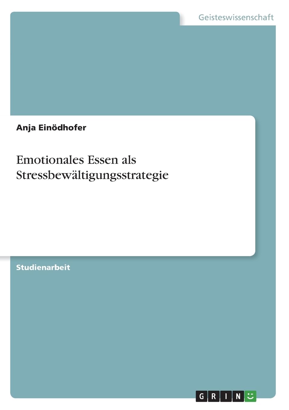 Emotionales Essen als Stressbewältigungsstrategie Psychology