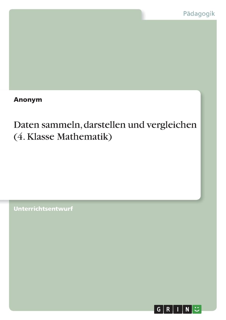 Daten sammeln, darstellen und vergleichen (4. Klasse Mathematik) Education & Training