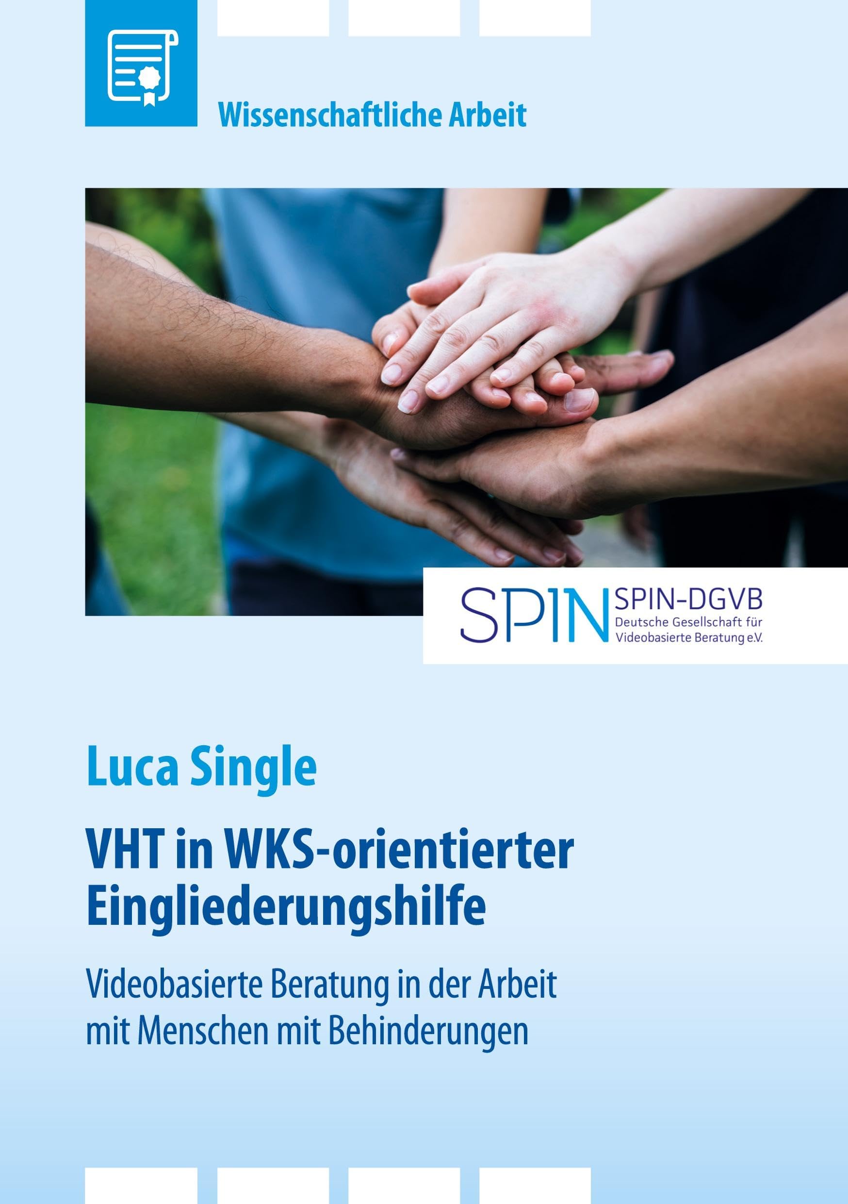 Video-Home-Training (VHT) in WKS-orientierter Eingliederungshilfe: Videobasierte Beratung in der Arbeit mit Menschen mit Behinderungen Education & Training