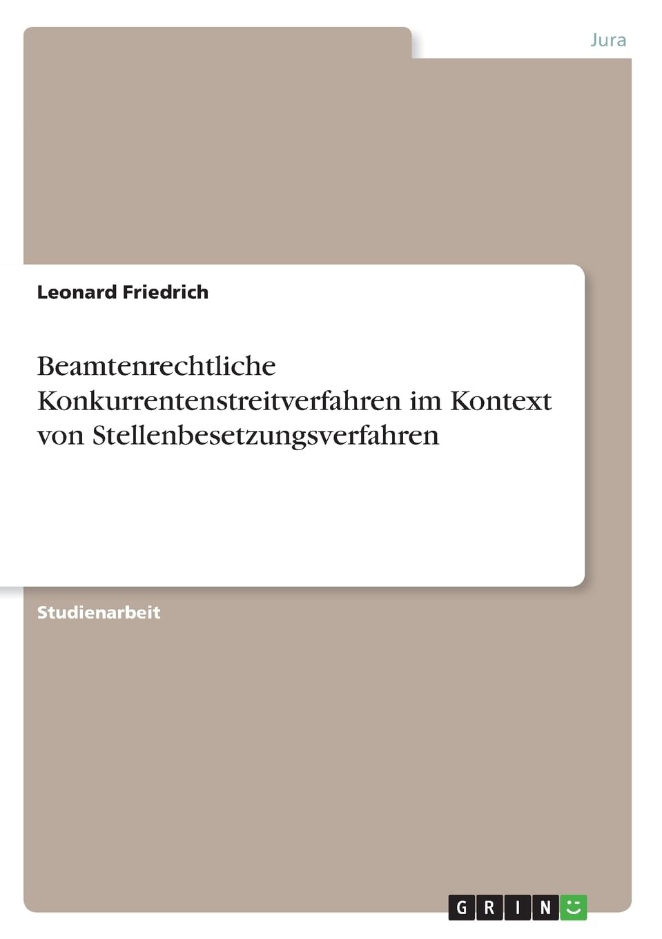 Beamtenrechtliche Konkurrentenstreitverfahren im Kontext von Stellenbesetzungsverfahren Law
