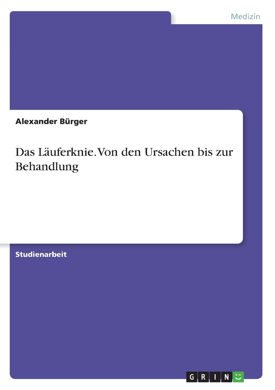 Das Läuferknie. Von den Ursachen bis zur Behandlung Medicine