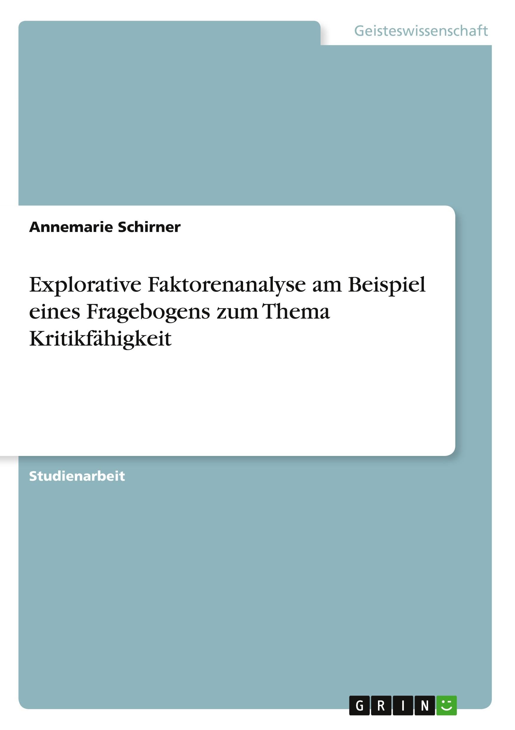 Explorative Faktorenanalyse am Beispiel eines Fragebogens zum Thema Kritikfähigkeit Psychology