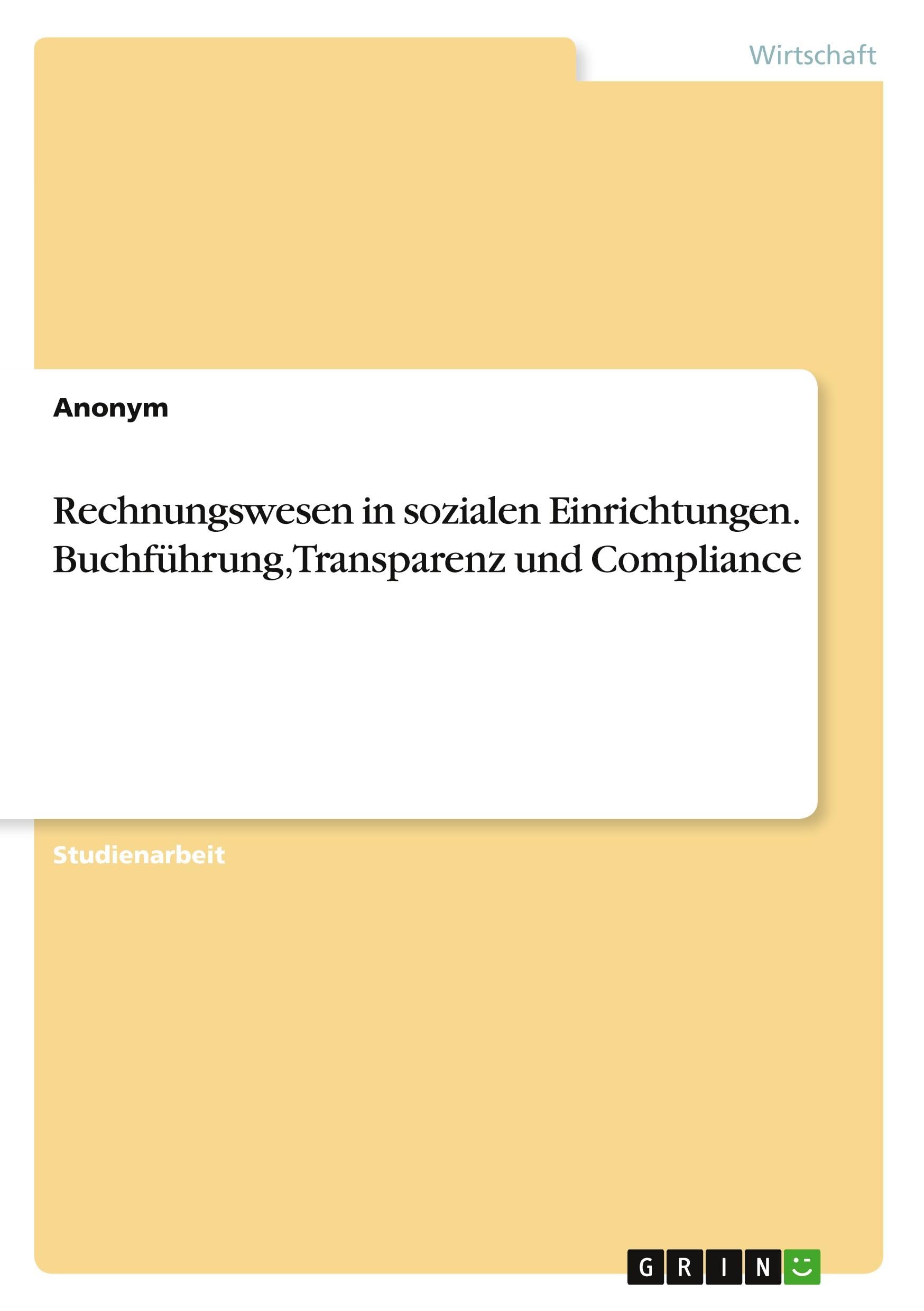 Rechnungswesen in sozialen Einrichtungen. Buchführung, Transparenz und Compliance Law