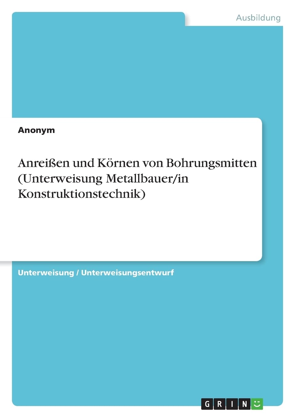 Anreißen und Körnen von Bohrungsmitten (Unterweisung Metallbauer/in Konstruktionstechnik) Business, Finance & Career