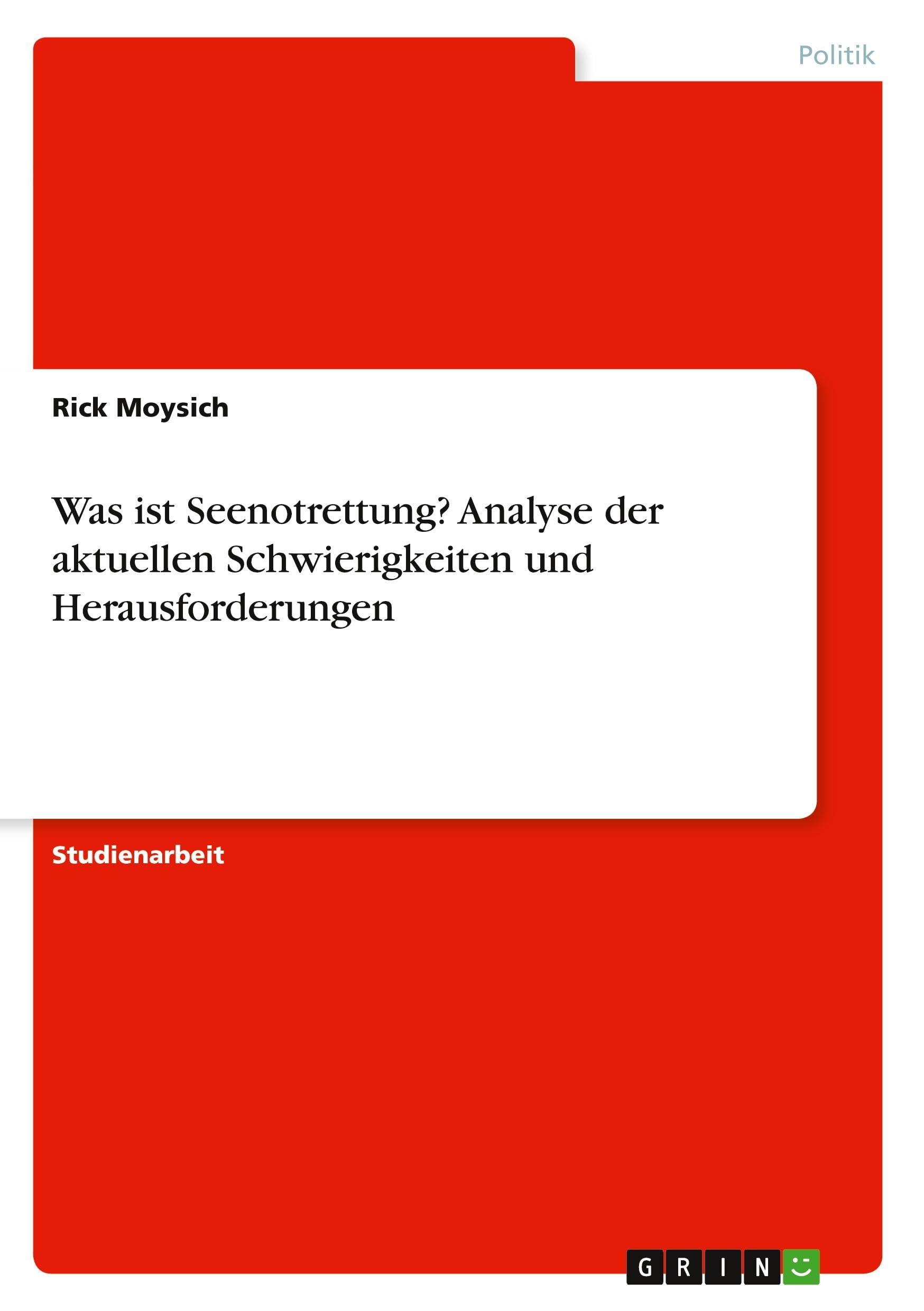 Was ist Seenotrettung? Analyse der aktuellen Schwierigkeiten und Herausforderungen Philosophy