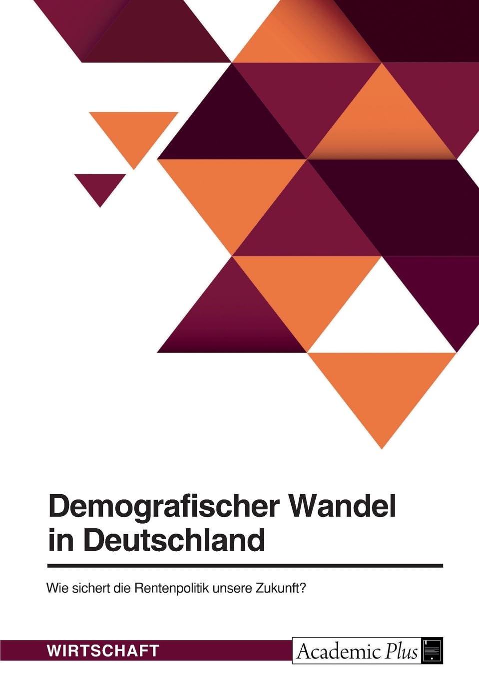 Demografischer Wandel in Deutschland. Wie sichert die Rentenpolitik unsere Zukunft? Law