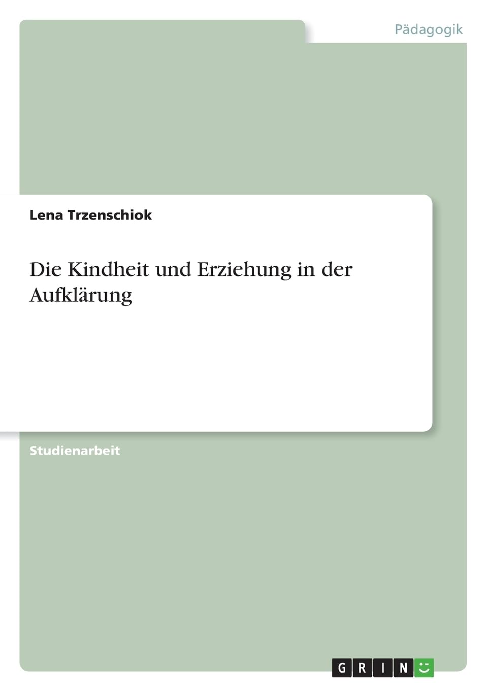 Die Kindheit und Erziehung in der Aufklärung Learning & Reference