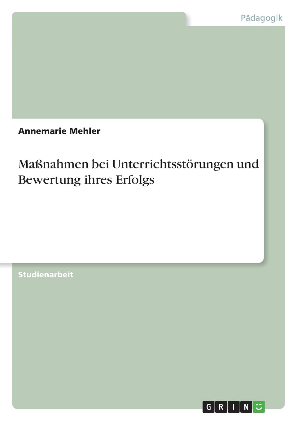Maßnahmen bei Unterrichtsstörungen und Bewertung ihres Erfolgs Learning & Reference