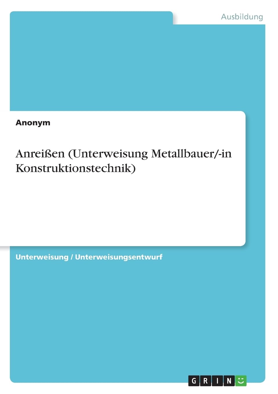 Anreißen (Unterweisung Metallbauer/-in Konstruktionstechnik) Business, Finance & Career