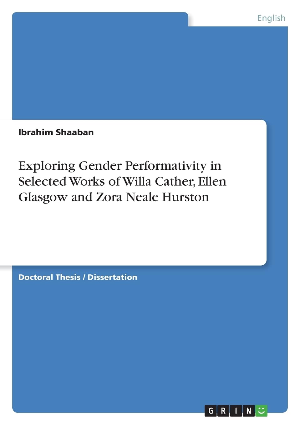 Exploring Gender Performativity in Selected Works of Willa Cather, Ellen Glasgow and Zora Neale Hurston book