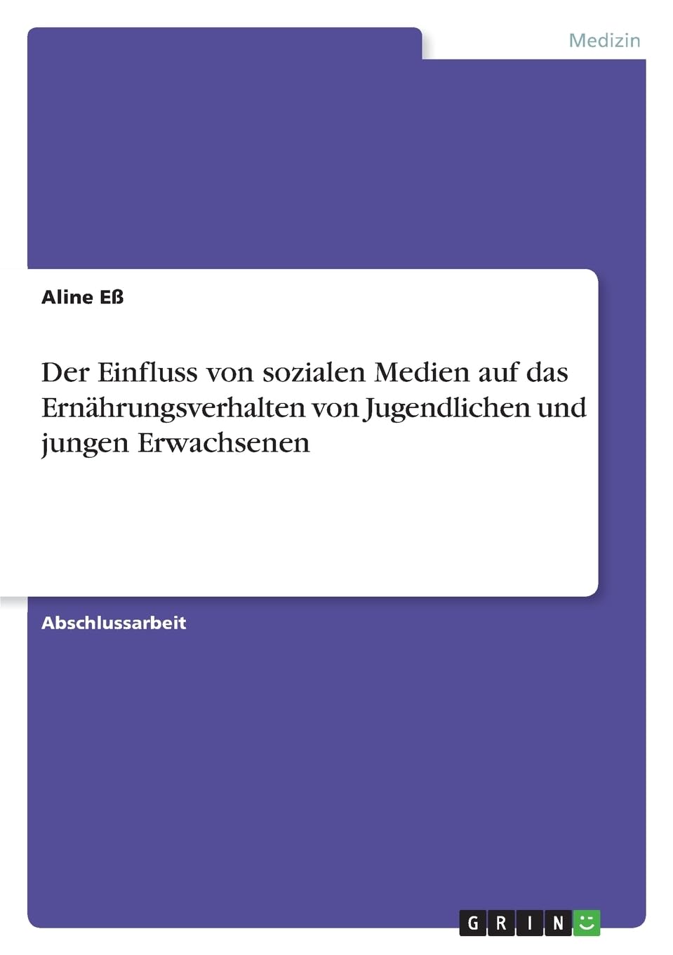 Der Einfluss von sozialen Medien auf das Ernährungsverhalten von Jugendlichen und jungen Erwachsenen Medicine