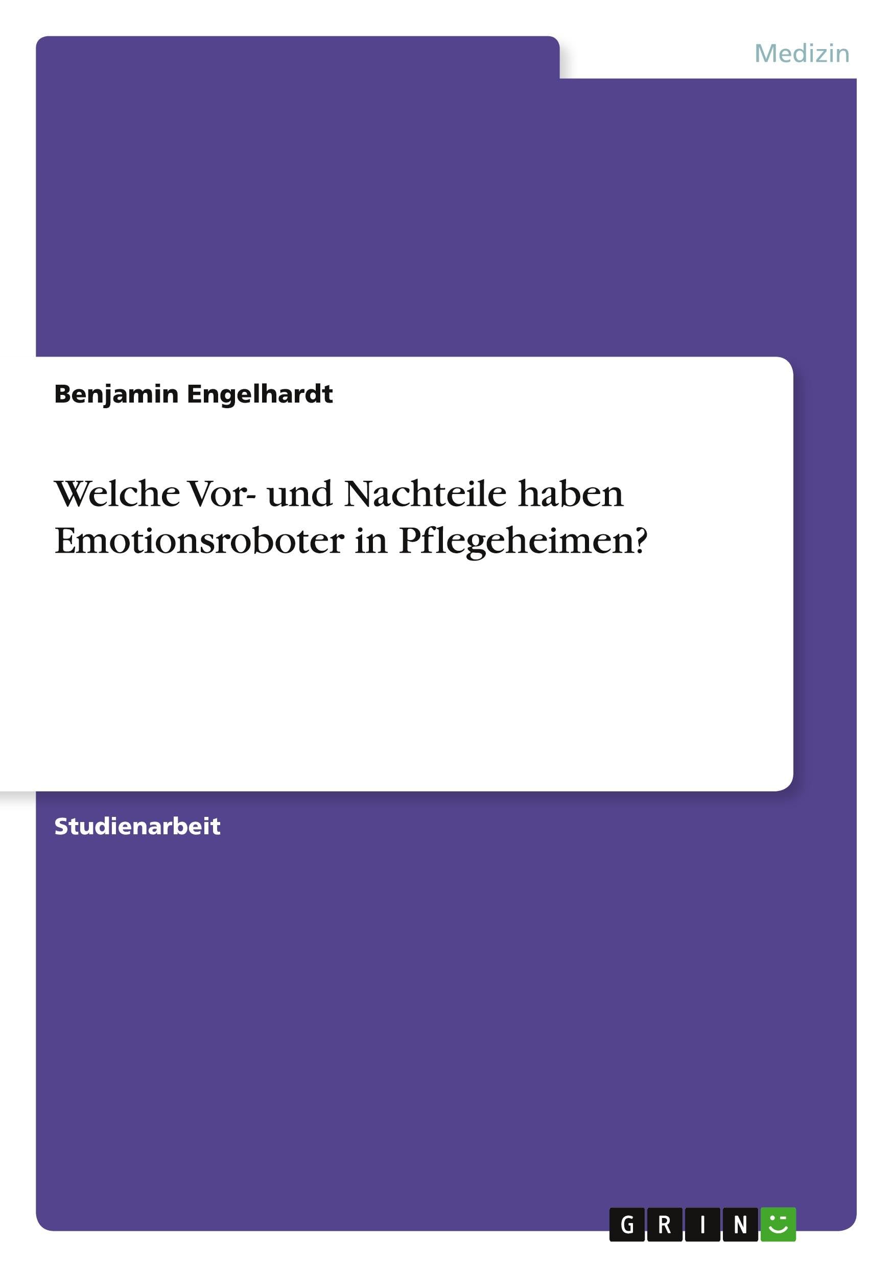 Welche Vor- und Nachteile haben Emotionsroboter in Pflegeheimen? book
