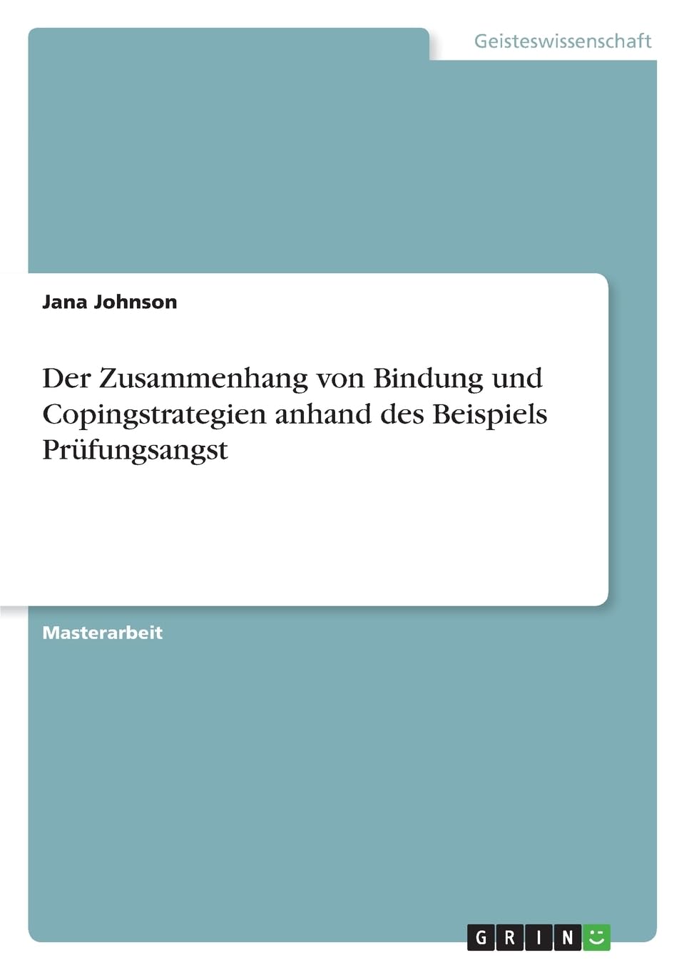 Der Zusammenhang von Bindung und Copingstrategien anhand des Beispiels Prüfungsangst Psychology