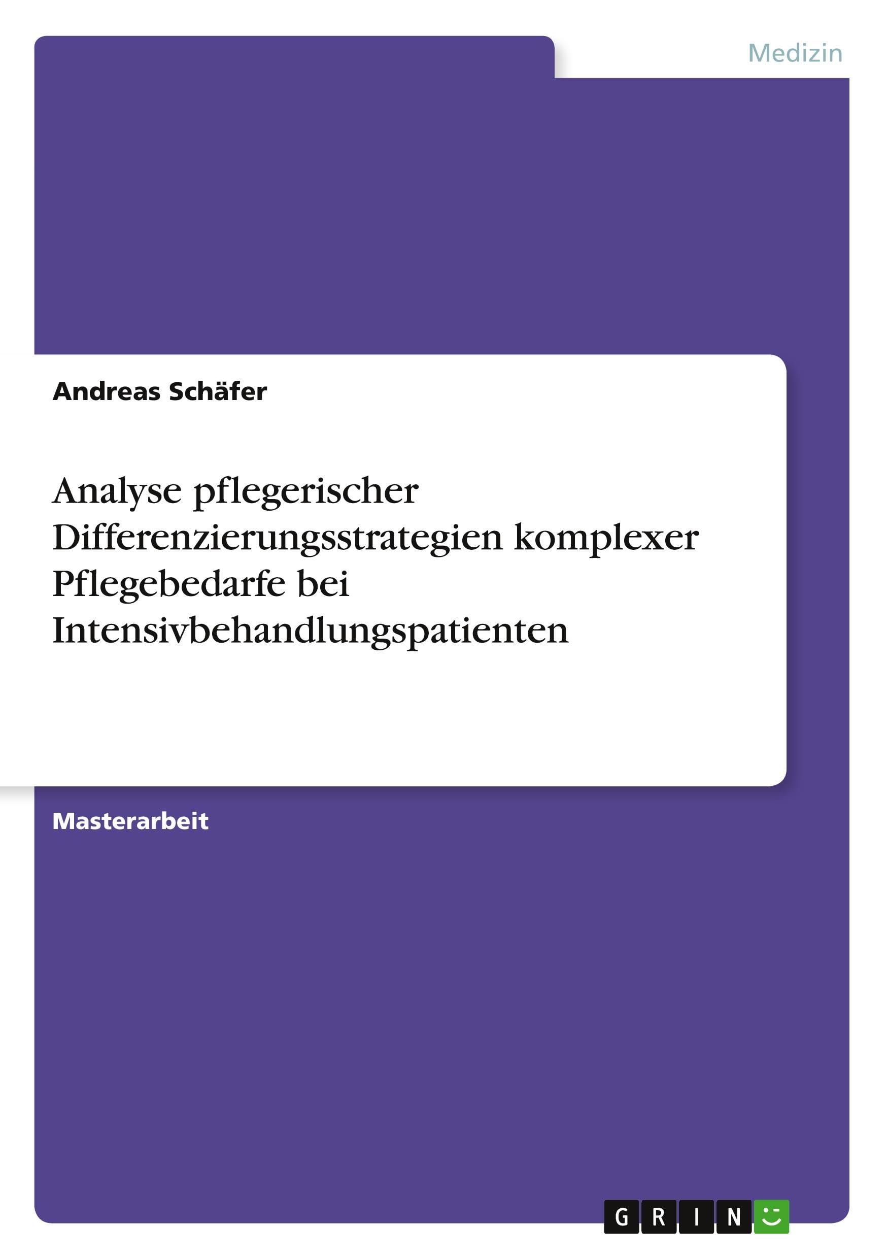 Analyse pflegerischer Differenzierungsstrategien komplexer Pflegebedarfe bei Intensivbehandlungspatienten Medicine