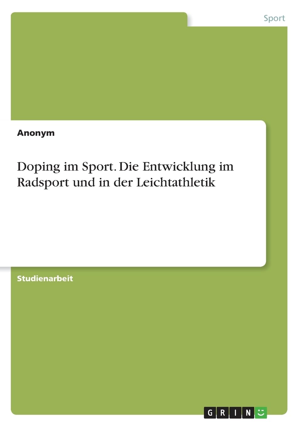 Doping im Sport. Die Entwicklung im Radsport und in der Leichtathletik Reference Books