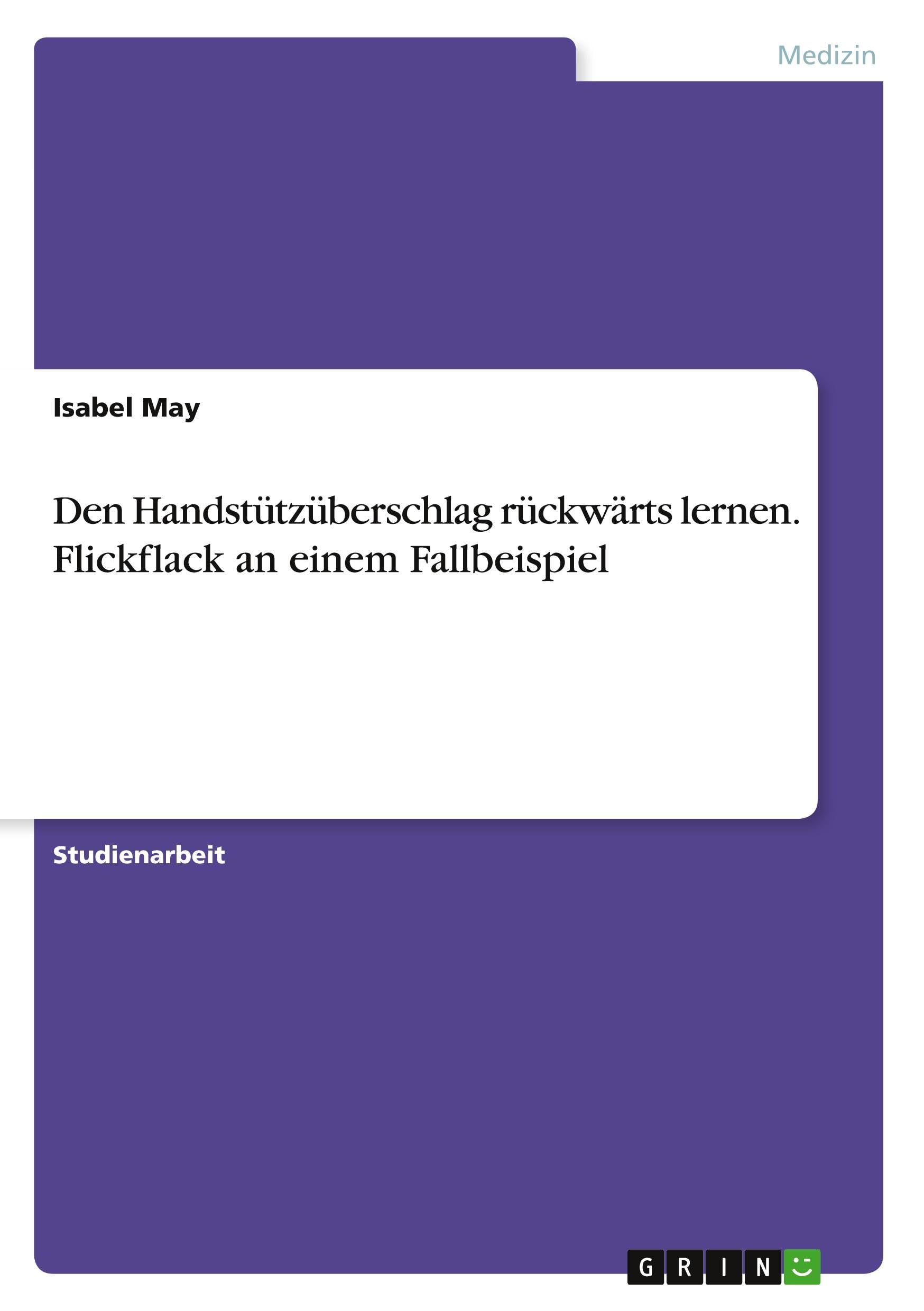 Den Handstützüberschlag rückwärts lernen. Flickflack an einem Fallbeispiel Medicine