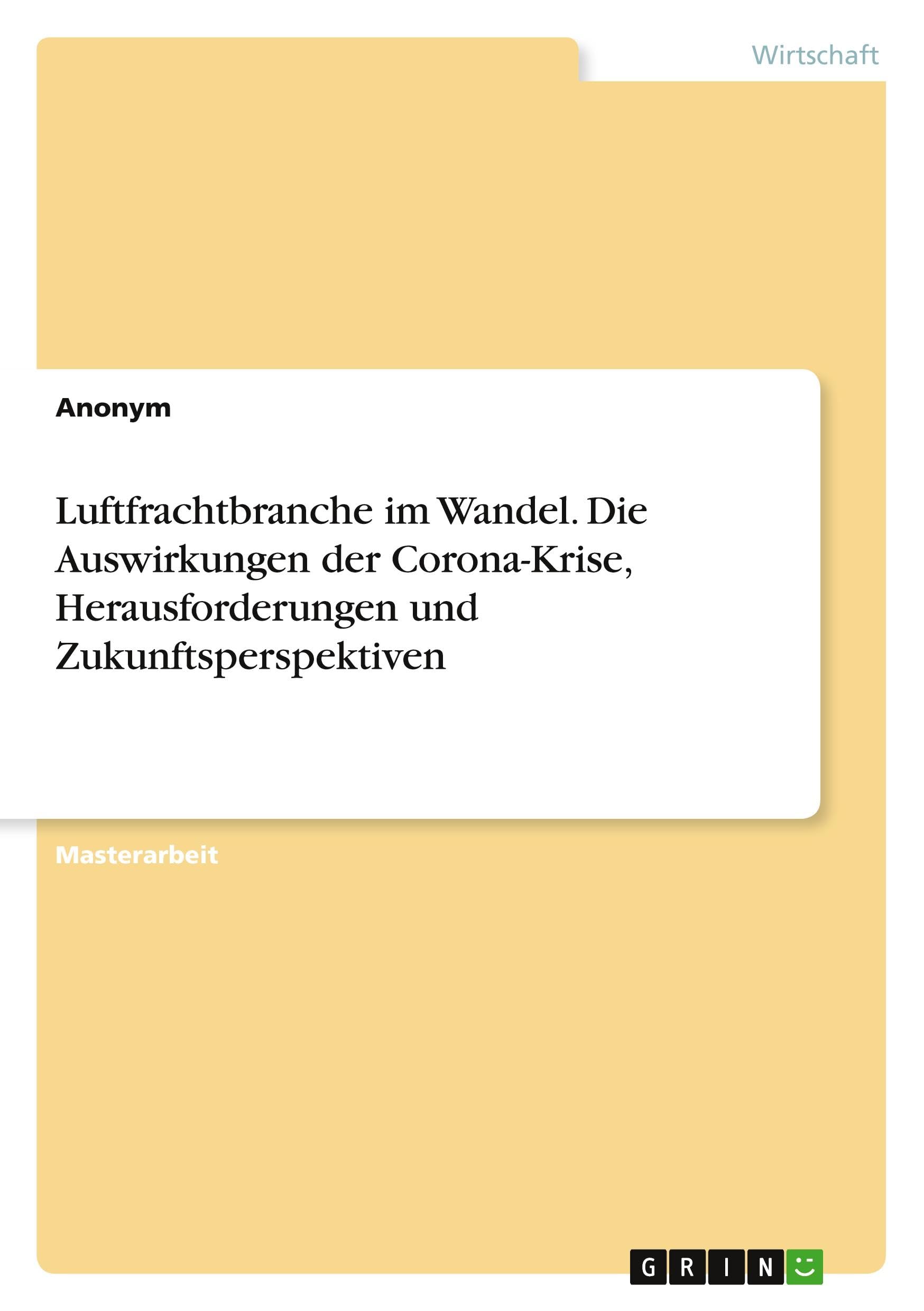 Luftfrachtbranche im Wandel. Die Auswirkungen der Corona-Krise, Herausforderungen und Zukunftsperspektiven Law