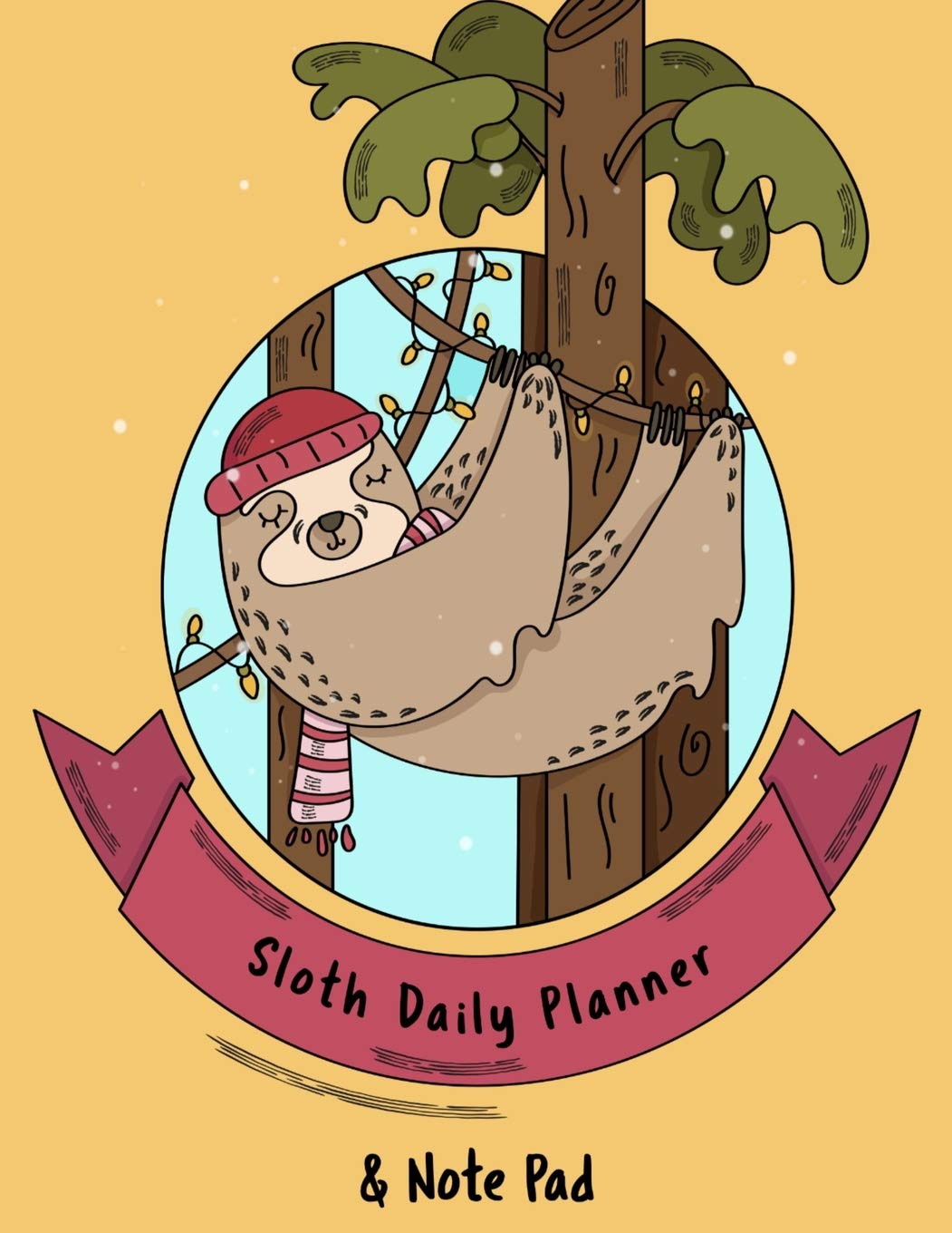 Sloth Daily Planner And Note Pad: Composition Notebook For Best Friend, BFF, Sister, Brother, Daughter, Son - Keepsake & Memory Journal To Write ... 2019 2020 - 8.5x11, 120 Pages With Cut Non-fiction