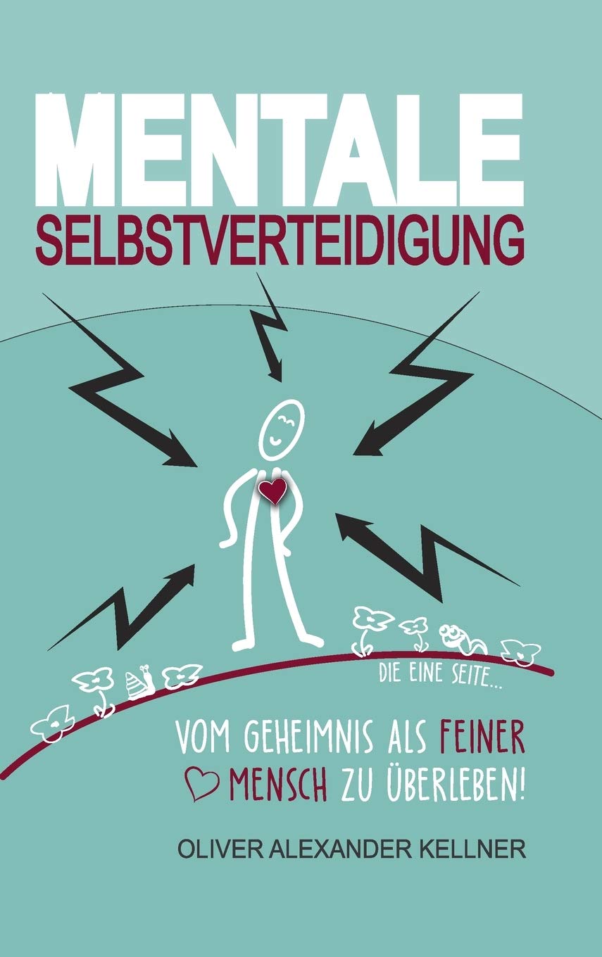 Mentale Selbstverteidigung: Vom Geheimnis als feiner Mensch zu überleben! Parents & Children
