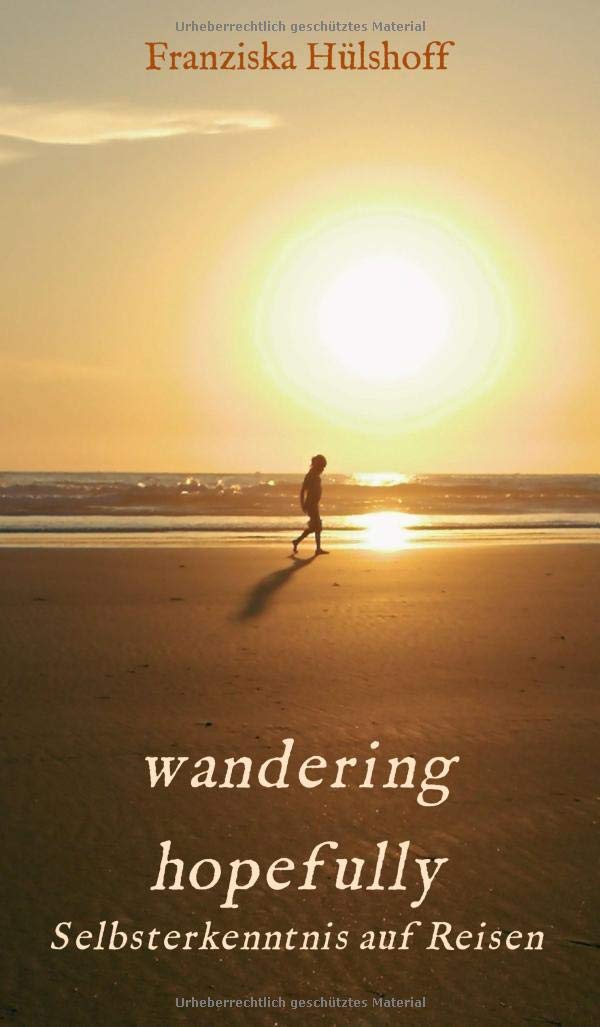 wandering hopefully: Selbsterkenntnis auf Reisen Poetry