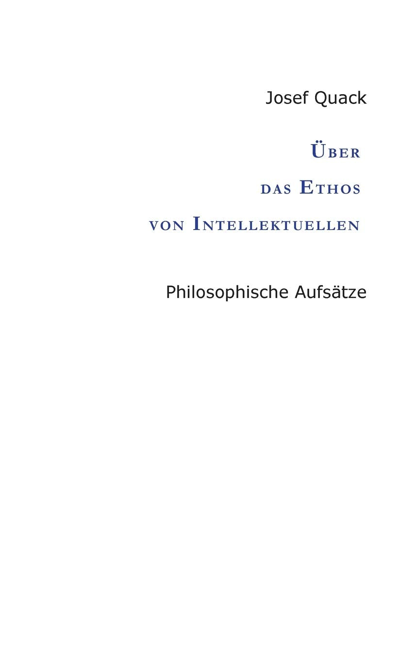 Über das Ethos von Intellektuellen: Philosophische Aufsätze Philosophy