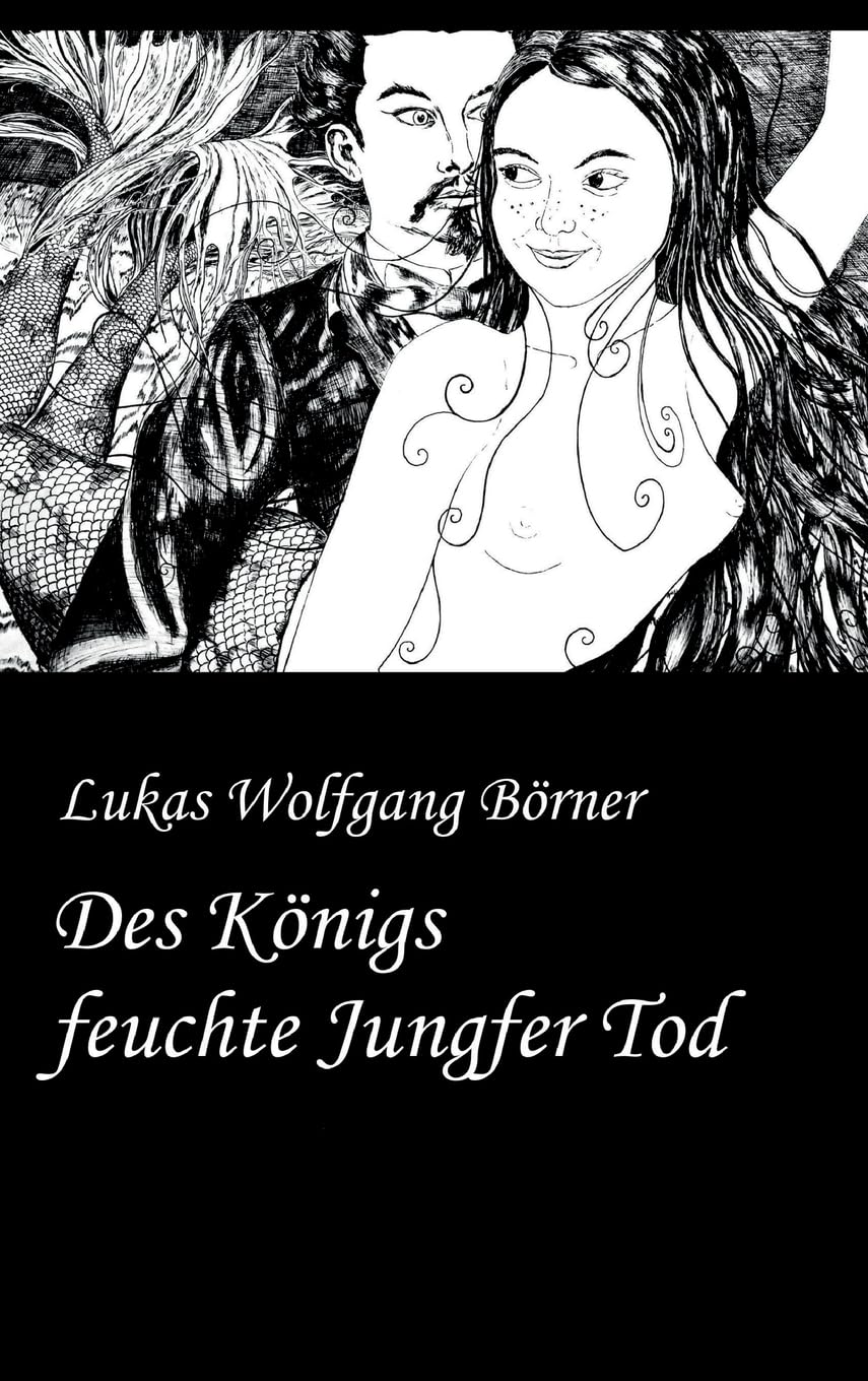 Des Königs feuchte Jungfer Tod: Die Bayerische Tausendundeine Nacht (Börners Märchen) Contemporary literature