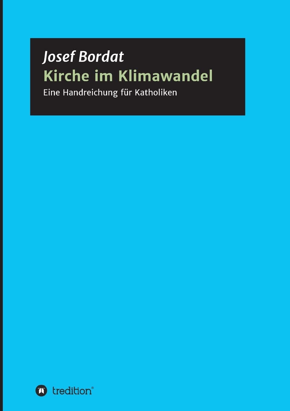 Kirche im Klimawandel: Eine Handreichung für Katholiken General education