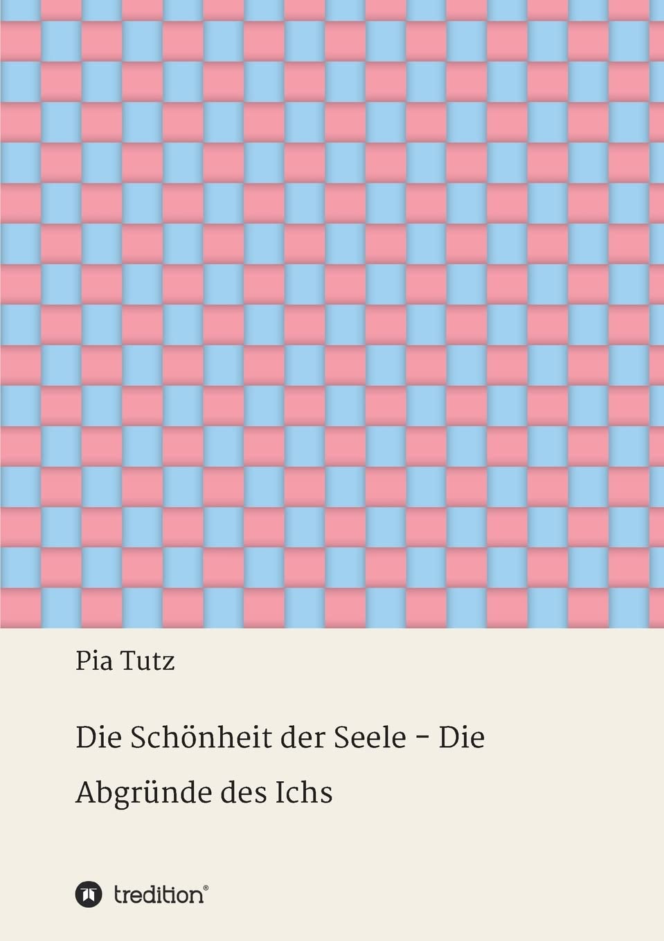 Die Schönheit der Seele - Die Abgründe des Ichs Poetry