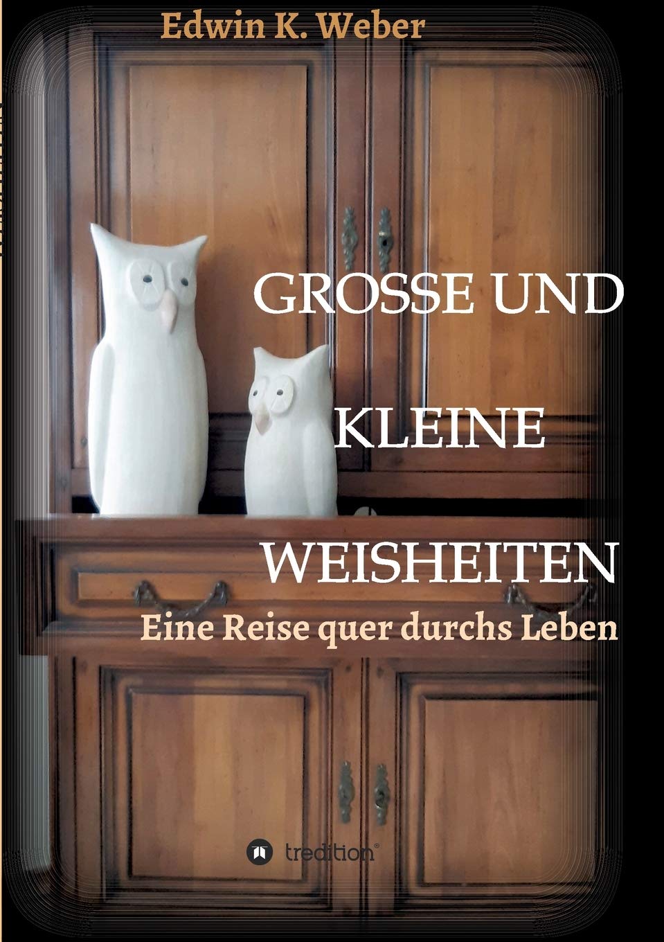 GROSSE UND KLEINE WEISHEITEN Poetry