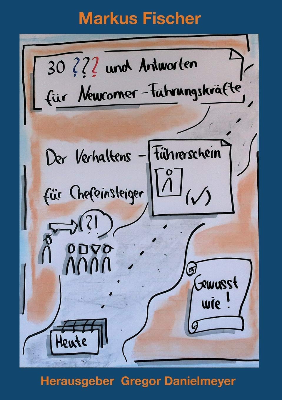 30 Fragen und Antworten für Newcomer-Führungskräfte Business, Finance & Career
