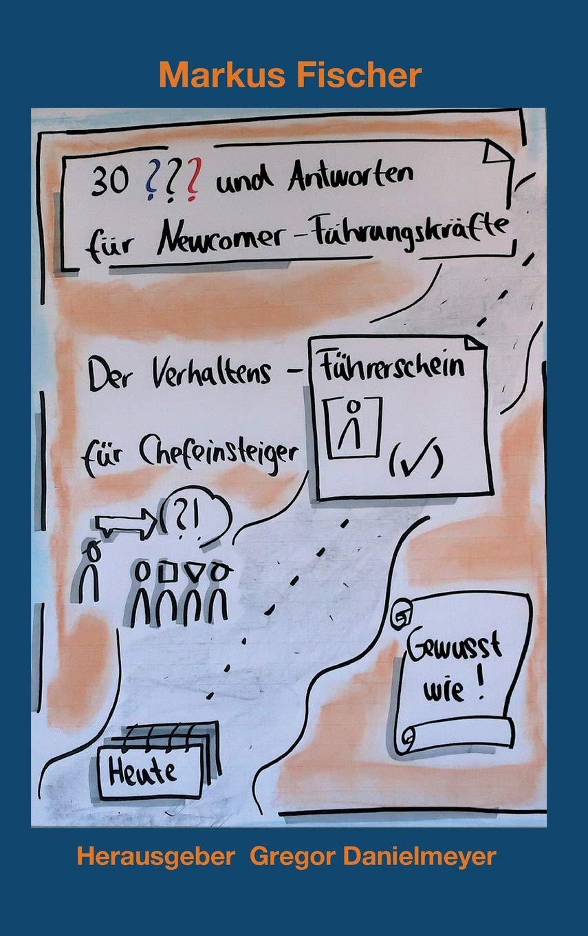 30 Fragen und Antworten für Newcomer-Führungskräfte Business, Finance & Career