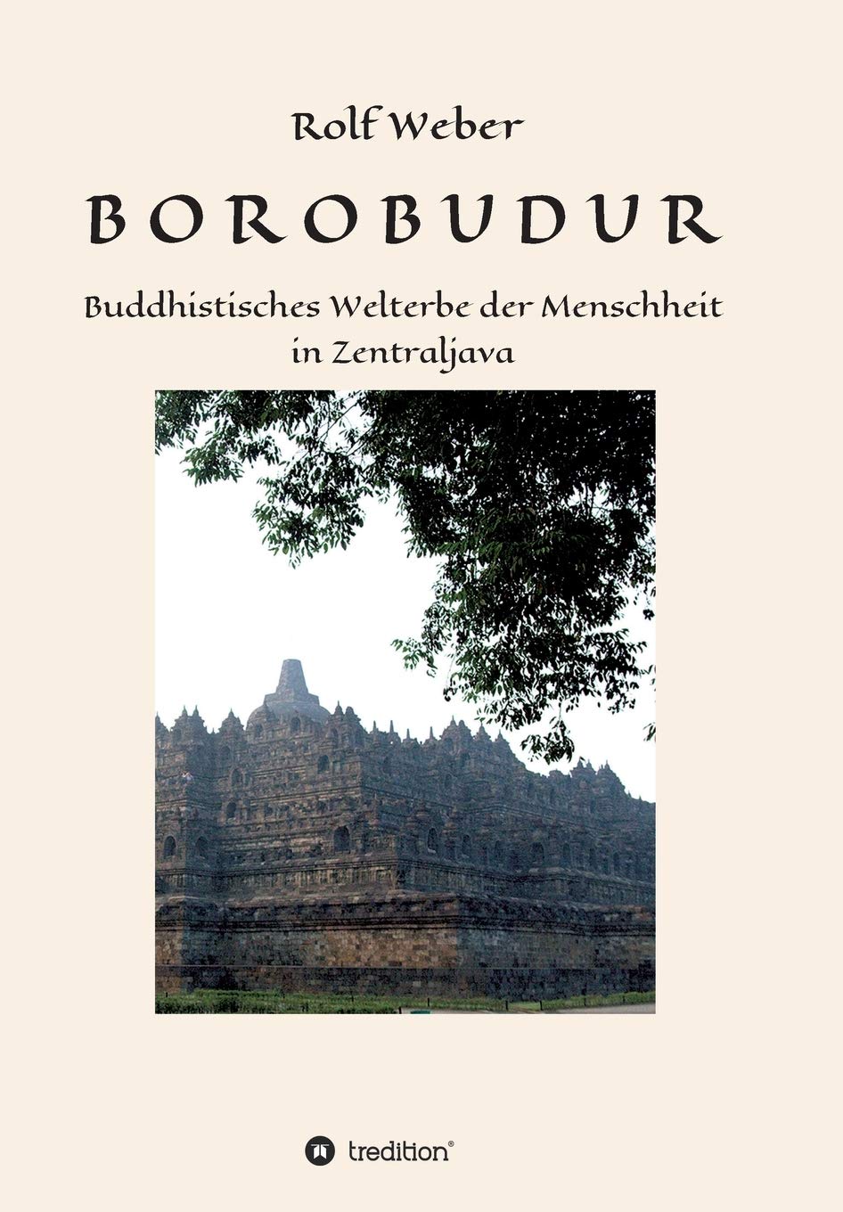 BOROBUDUR: Buddhistisches Welterbe der Menschheit in Zentraljava Religion & Esotericism
