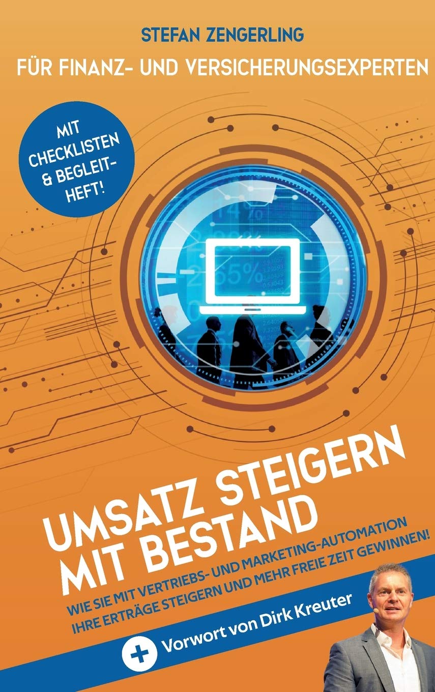 Umsatz steigern mit Bestand: Wie Sie mit Vertriebs- und Marketing-Automation Ihre Erträge steigern und mehr freie Zeit gewinnen! Business, Finance & Career