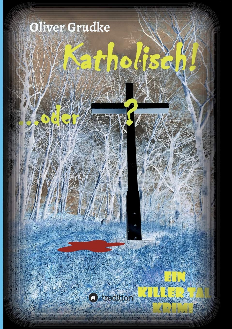 Katholisch...oder?: Ein Killer Tal Krimi (Killer Tal Krimi Reihe) Action & Adventure