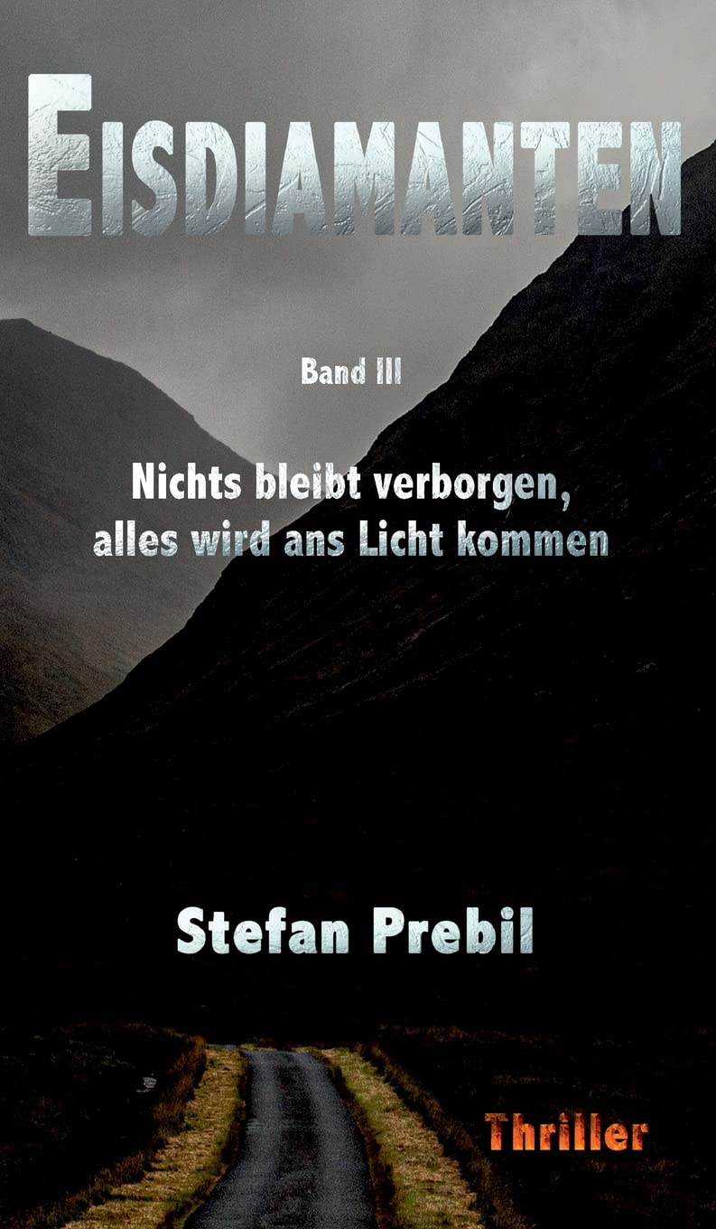 Eisdiamanten Trilogie Band 3: Nichts bleibt verborgen, alles wird ans Licht kommen Action & Adventure