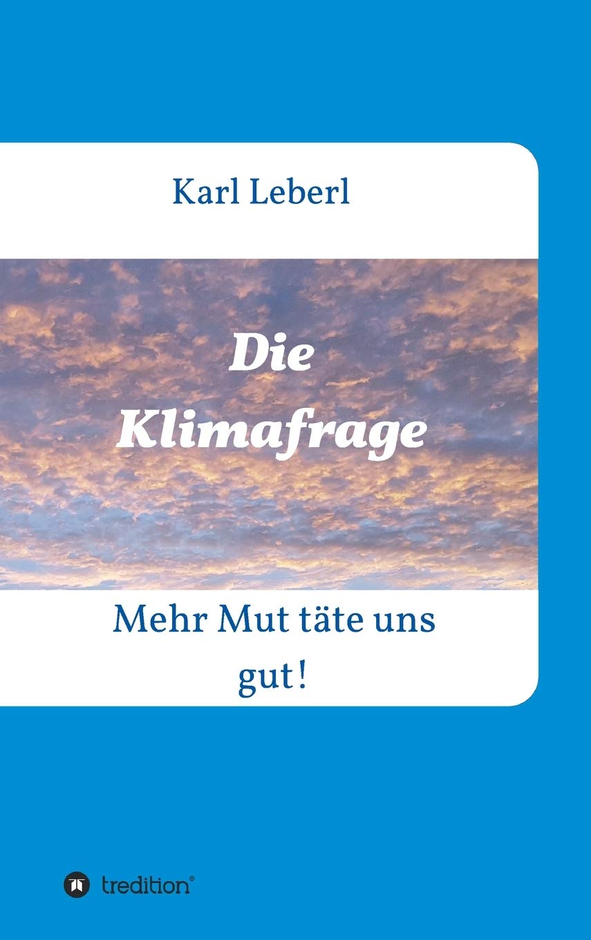 Die Klimafrage: Mehr Mut täte uns gut! Business & Technology