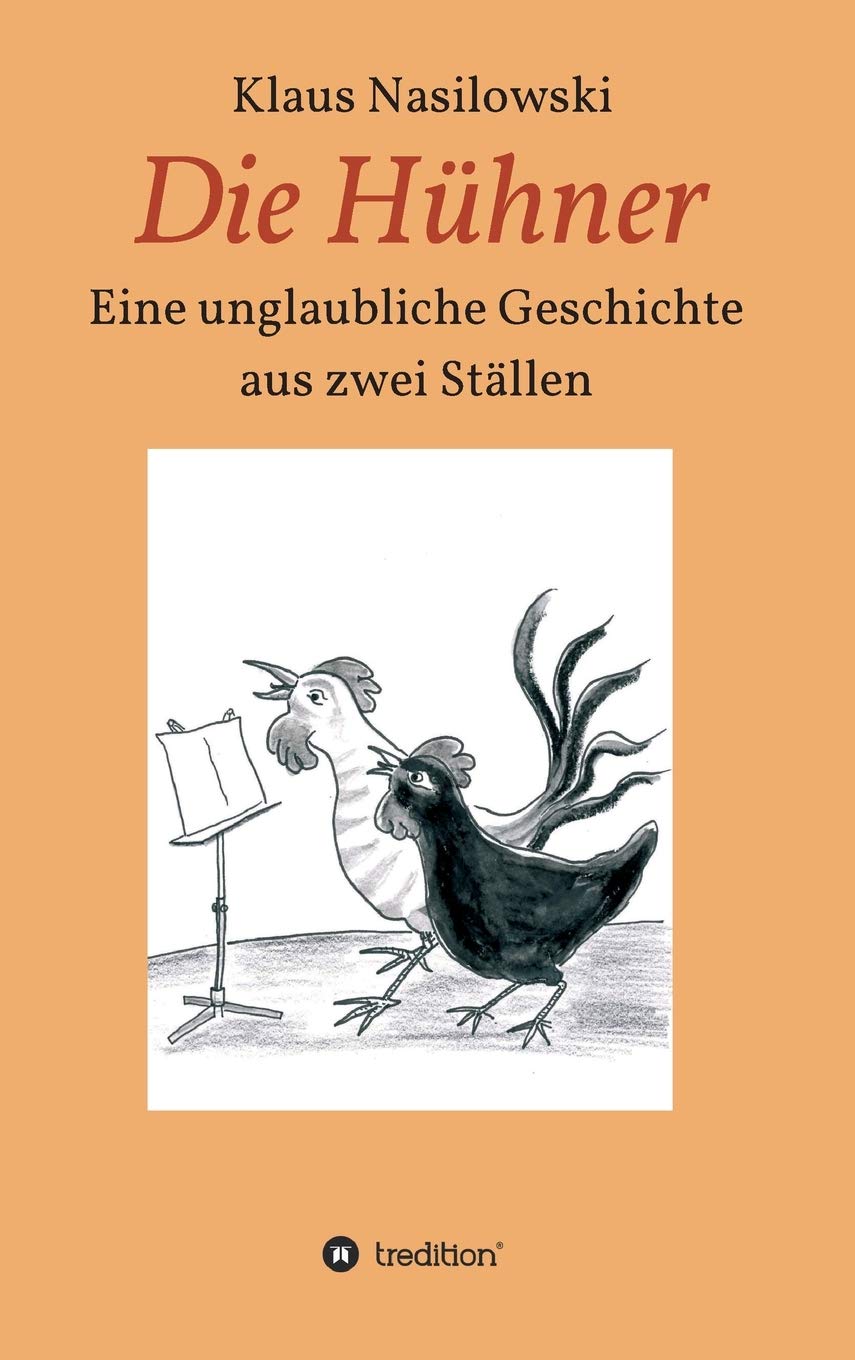 Die Hühner: Eine unglaubliche Geschichte aus zwei Ställen Contemporary literature