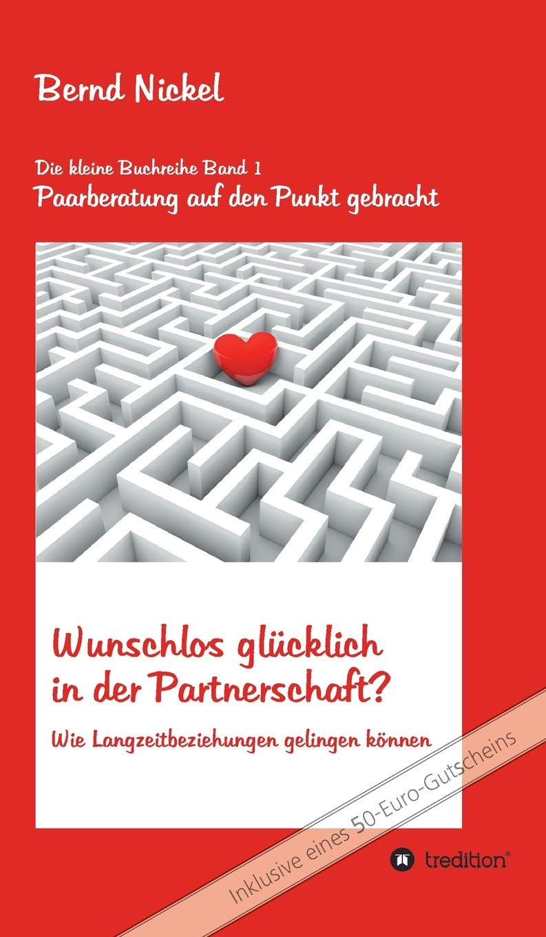 Wunschlos glücklich in der Partnerschaft?: Wie Langzeitbeziehungen gelingen können (Paarberatung auf den Punkt gebracht) Parents & Children