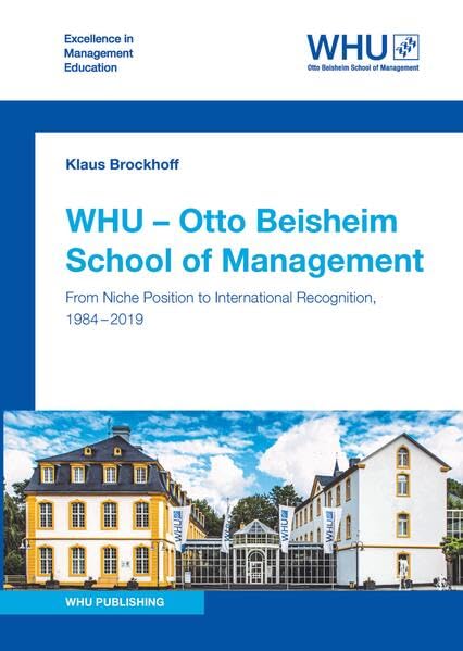 WHU – Otto Beisheim School of Management: From Niche Position to International Recognition, 1984 - 2019 (WHU Publishing) Science