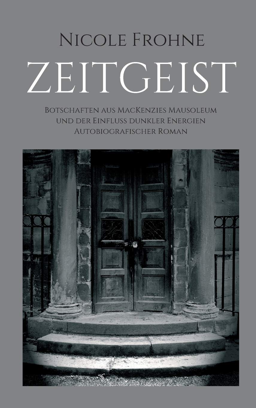 ZEITGEIST: Botschaften aus MacKenzies Mausoleum und der Einfluss dunkler Energien Horror & Mystery