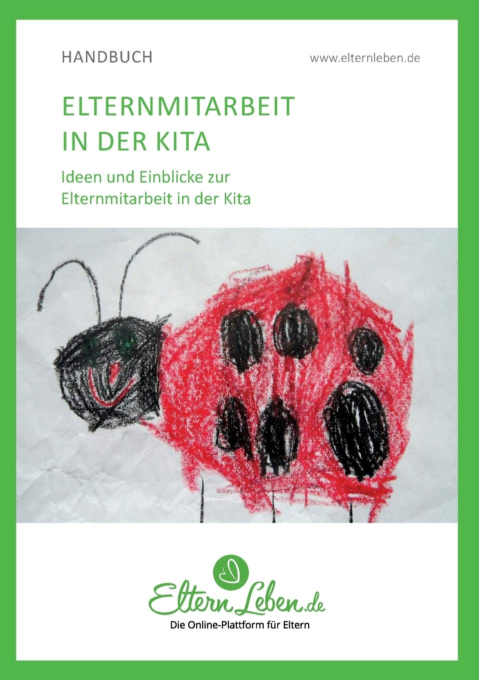 Elternmitarbeit in der Kita: Ideen und Einblicke zur Elternmitarbeit in der Kita Parents & Children
