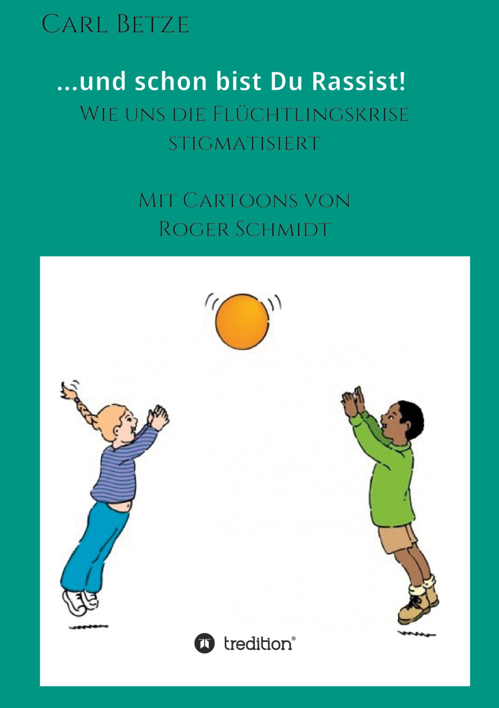 ...und schon bist Du Rassist!: Wie uns die Flüchtlingskrise stigmatisiert Law
