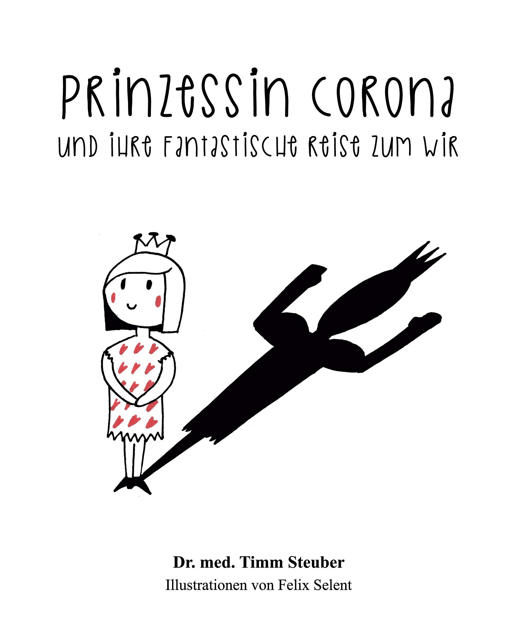 Prinzessin Corona und ihre fantastische Reise zum Wir: Das Mutmach-Buch aus der Krise für Kinder und Erwachsene Health, Nutrition & Fitness