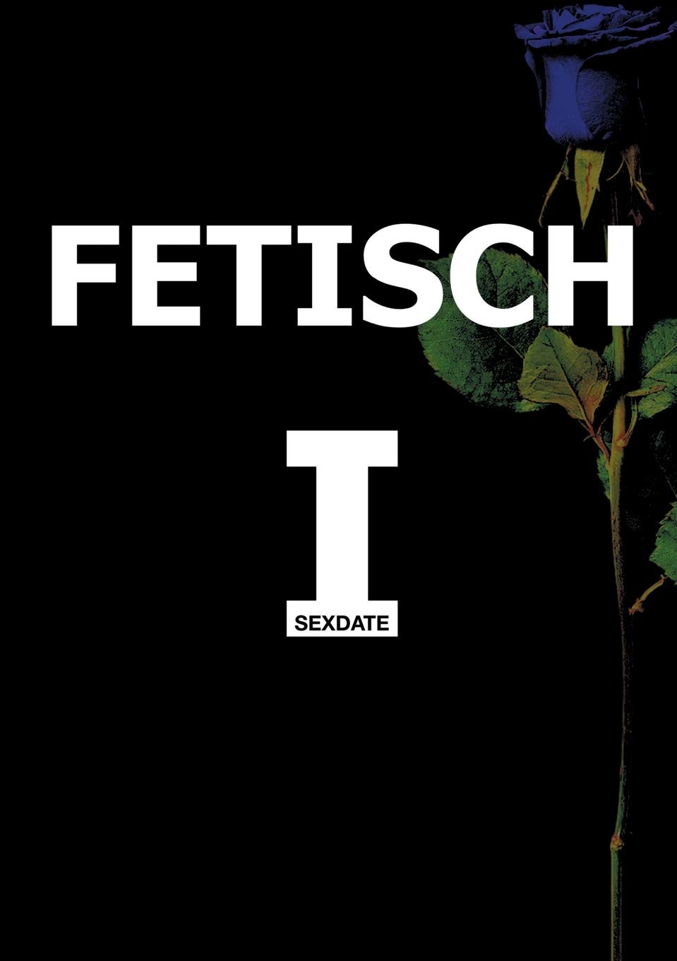 FETISCH I: SEXDATE Partnership & Love