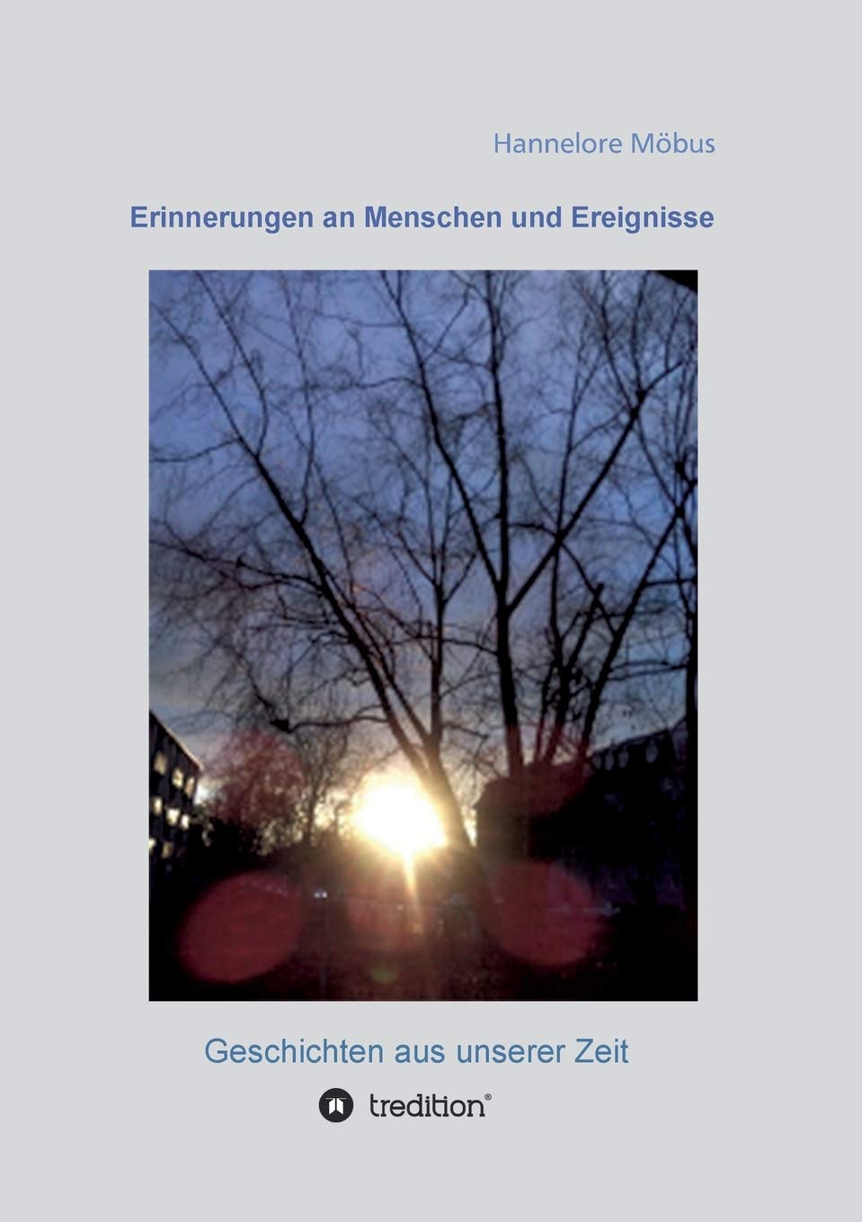 Erinnerungen an Menschen und Ereignisse: Geschichten aus unserer Zeit Personalities