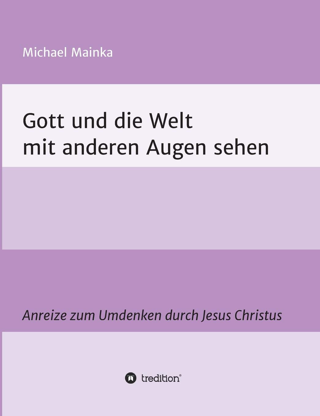 Gott und die Welt mit anderen Augen sehen Religion & Esotericism