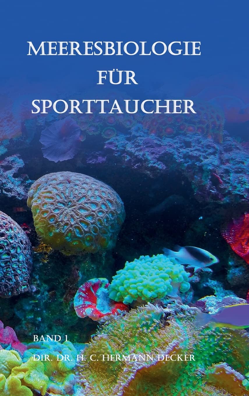 Meeresbiologie für Sporttaucher: Band 1 Dir. Hermann Decker Business & Technology